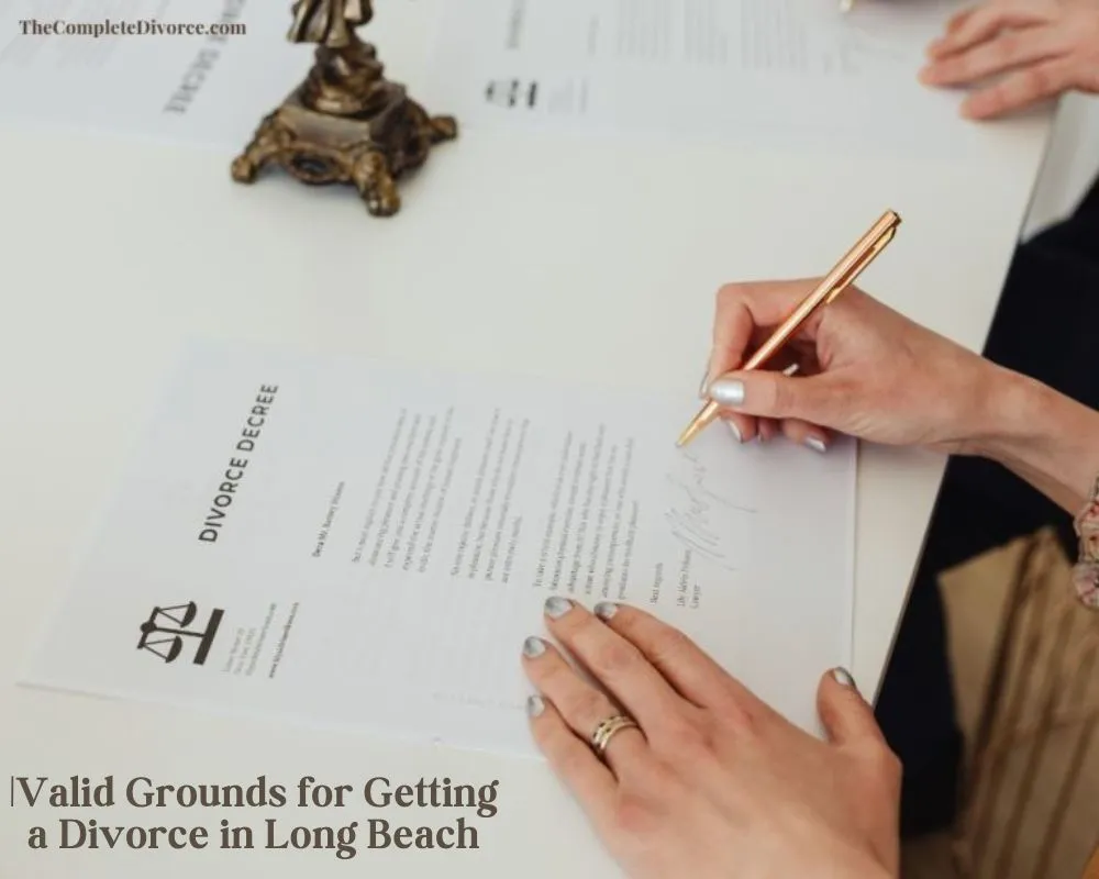 Valid Grounds for Getting a Divorce in Long Beach