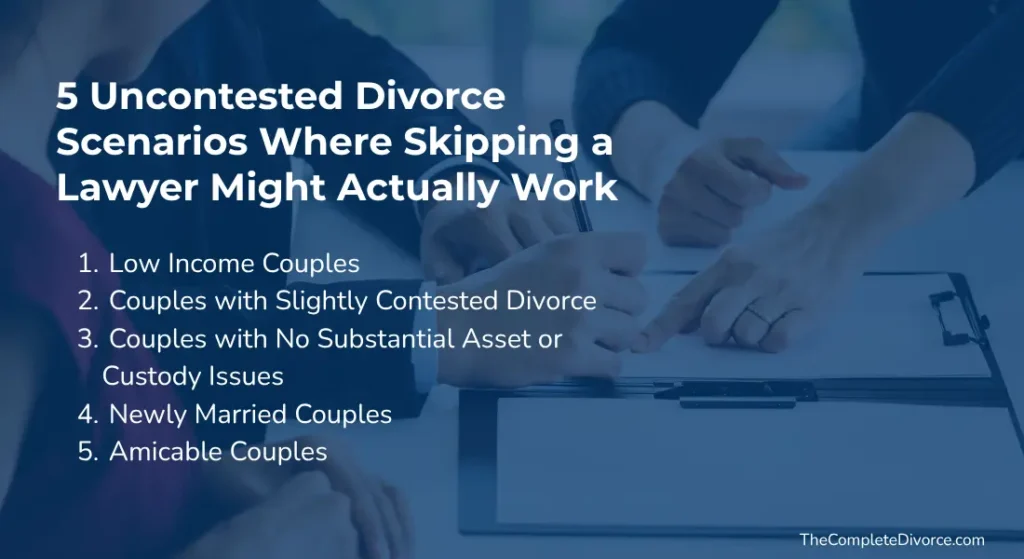 5 Uncontested Divorce Scenarios where skipping a lawyer might work