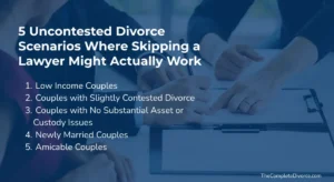 5 Uncontested Divorce Scenarios where skipping a lawyer might work