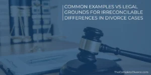 Common Examples vs Legal Grounds for Irreconcilable Differences in Divorce Cases