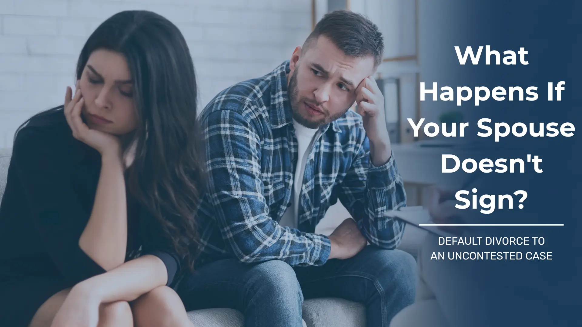 What Happens If Your Spouse Doesn't Sign?